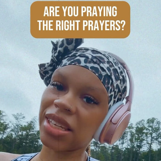Are you praying the right prayers?