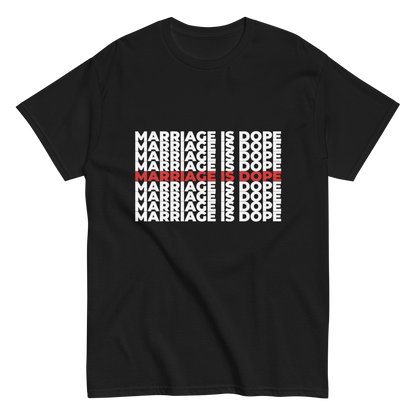 Marriage is Dope Tee (Unisex)