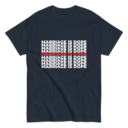 Marriage is Dope Tee (Unisex)